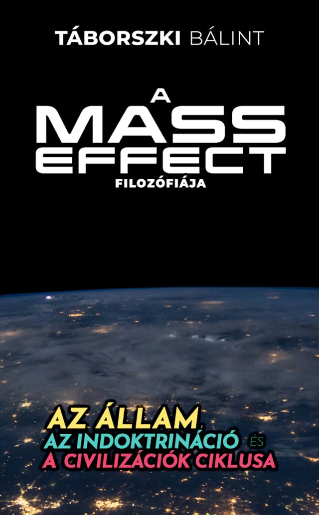A Mass Effect filozófiája: Az Állam, az indoktrináció és a civilizációk ciklusa